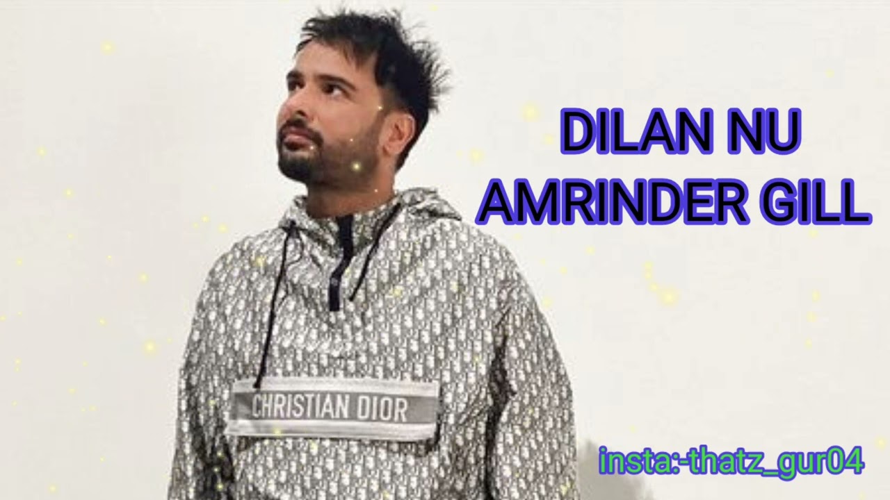 dilan nu amrinder gill| dilan nu slowed and reverb