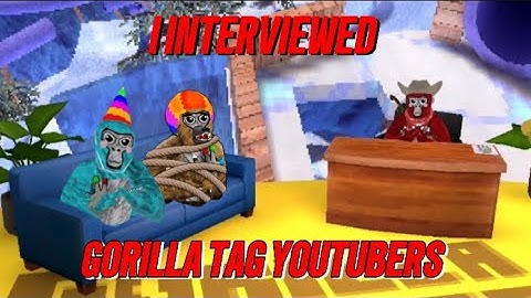 I Interviewed GORILLA TAG YouTubers?!?