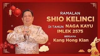 Ramalan Shio Kelinci di Tahun Naga Kayu 2024 Bersama Kang Hong Kian | Sonora Fengshui