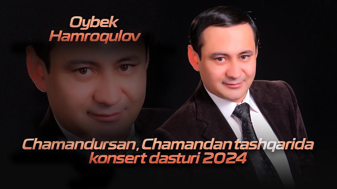 Ойбек Хамрокулов - Чамандурсан, Чамандан ташкарида концерт дастури 2024