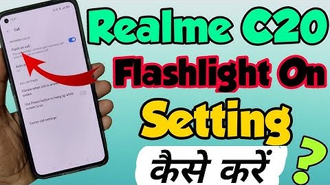 Realme C20 mein Call Anne Per flashlight Kaise on Kare | How to enable flashlight in Realme C20