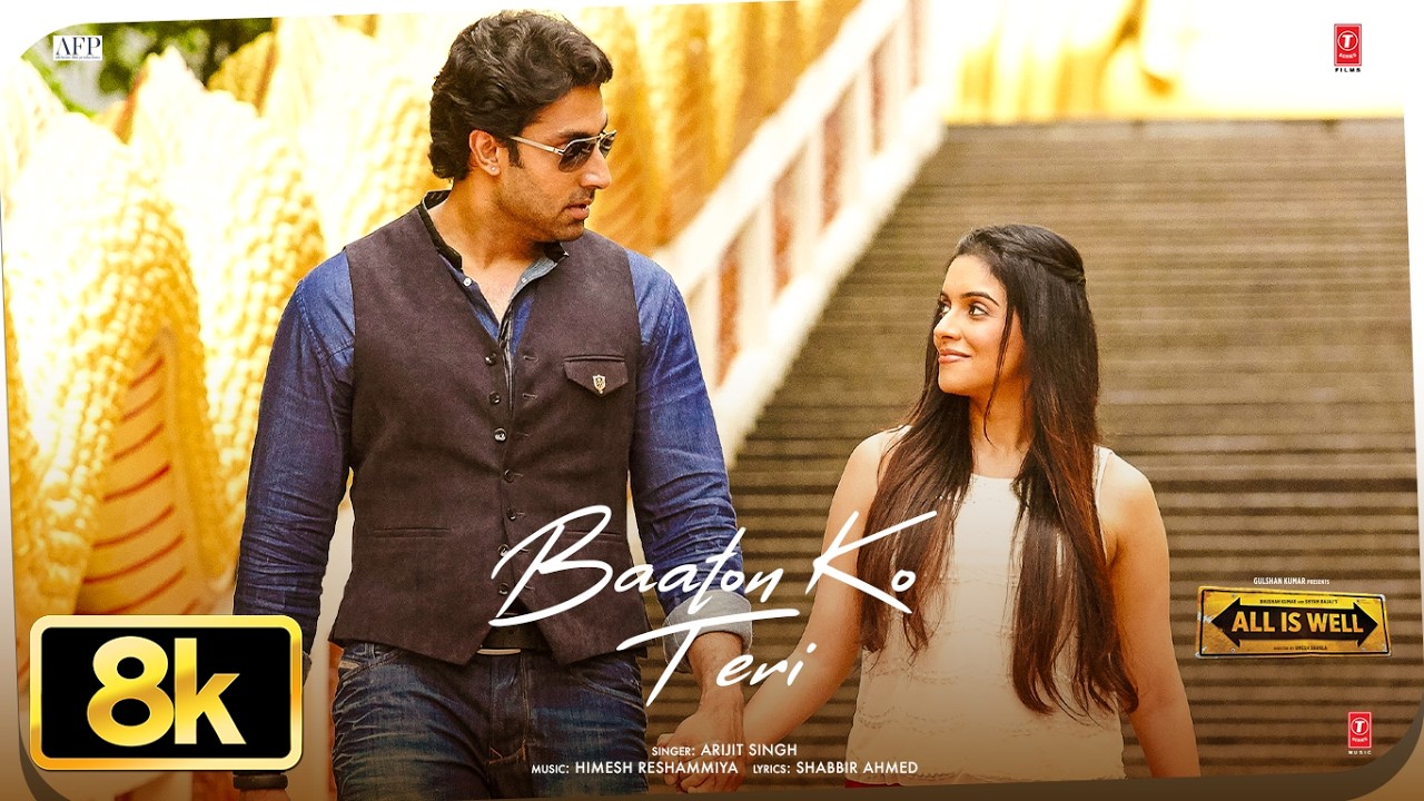 ⁣Baaton Ko Teri 8K Full Song | Arijit Singh | Abhishek Bachchan,Asin | Himesh Reshammiya| All Is Well