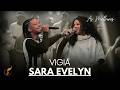 Sara Evelyn | Os Melhores Clipes - [DVD Vigia]