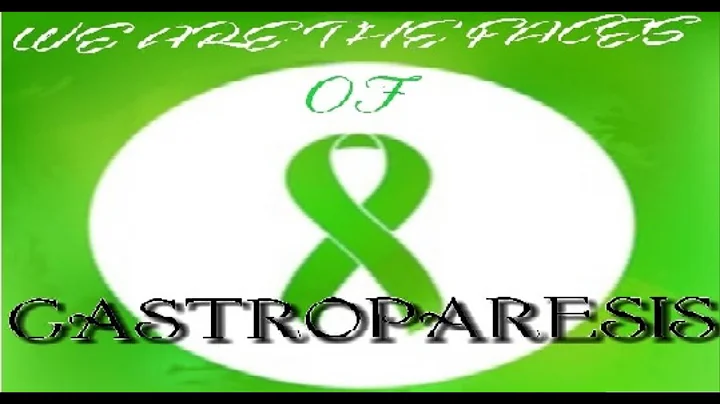 WE ARE THE FACES OF GASTROPARESIS