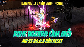 RUNE WIZARD (RW) LÀM MỚI LẠI SKILL - SEASON 20.2.3 BẢN RESET - ĐAM MÊ MU - GAME MU ONLINE