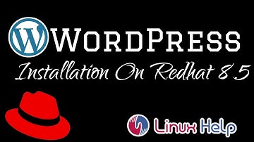 How to Install WordPress CMS On Redhat 8.5