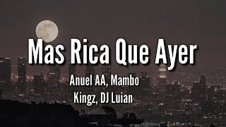 Anuel AA, Mambo Kingz, DJ Luian - Mas Rica Que Ayer (Letra/Lyrics)