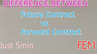 Future Contract v/s Forward Contract | Difference between Forward contract and Future contract