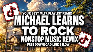 MICHAEL LEARNS TO ROCK NONSTOP MUSIC REMIX - DJ MICHAEL JOHN MIX
