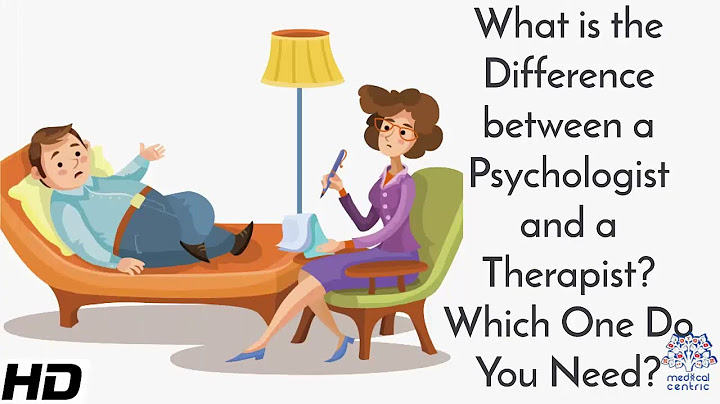 What is the difference between a psychologist and therapist