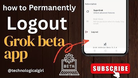 How to permanently logout your grok beta account