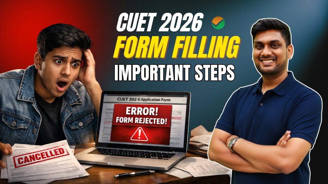 CUET 2026 Form Filling Mistakes That Can Cancel Your Admission Avoid These Now