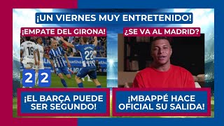 🚨 ¡EMPATE DEL GIRONA ANTE EL ALAVÉS! 🚨🔵 ¡MBAPPÉ ANUNCIA OFICIALMENTE QUE SE VA DEL PSG! 🔵