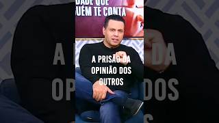 A PRISÃO DA OPINIÃO DOS OUTROS | #shorts