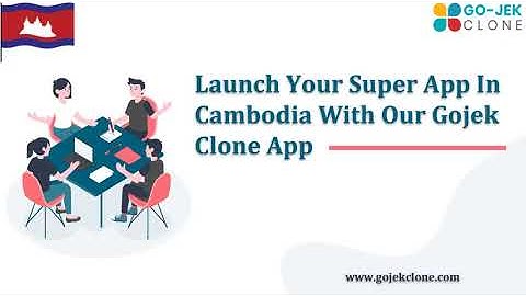 Build Your Super App In Cambodia With Our Gojek Clone App
