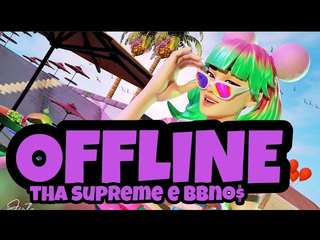 Tha Supreme - OFFLINE ("Fortnite Montage")