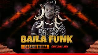 BAILA FUNK (ORIGINAL MIX)  | JUNGLE TERROR STYLE MIX |  AFRICAN TRIBEL TRANCE  | DJ SAHIL MIRAJ