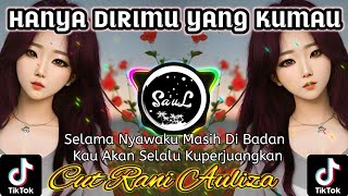 Download lagu Dj Hanya Dirimu Yang Ku Mau - Cut Rani Auliza || Dj Enak Buat Santai