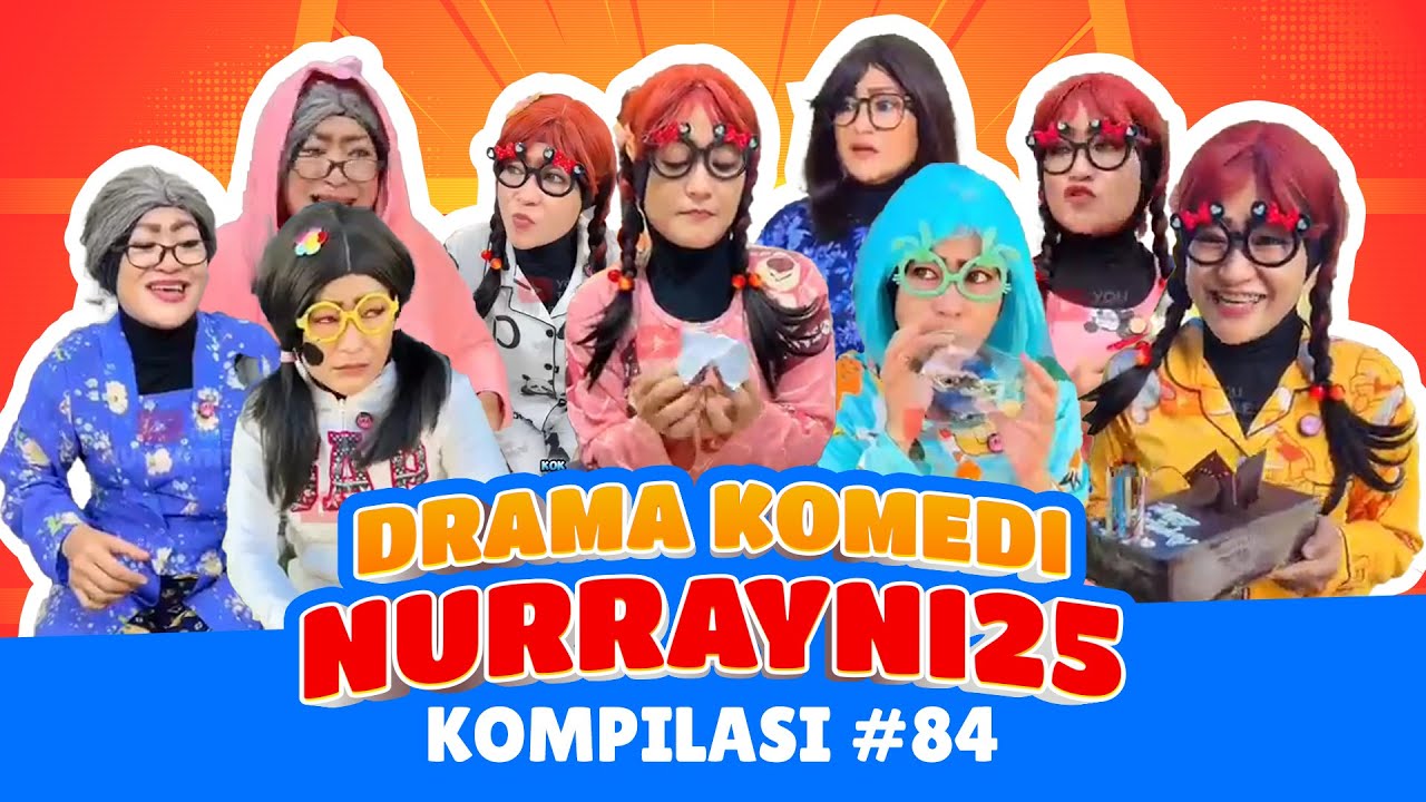 PART 84 | KOMPILASI DRAMA KOMEDI NURRAYNI25