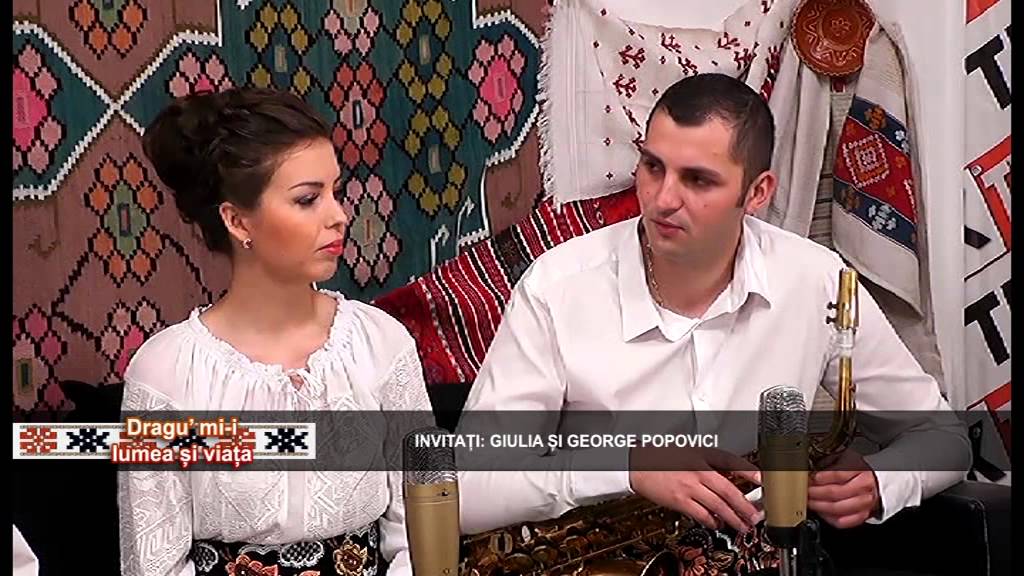 DRAGU' MI I LUMEA SI VIATA  22 05 2015 GIULIA SI GEORGE POPOVICI PARTEA 2
