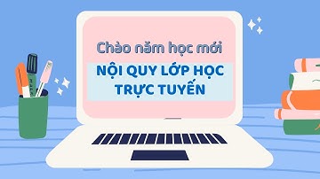 Nội quy lớp học trực tuyến - HVCTP