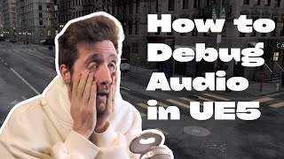 How to Debug Audio In UE5 (feat. SweejTech Audio Inspector)
