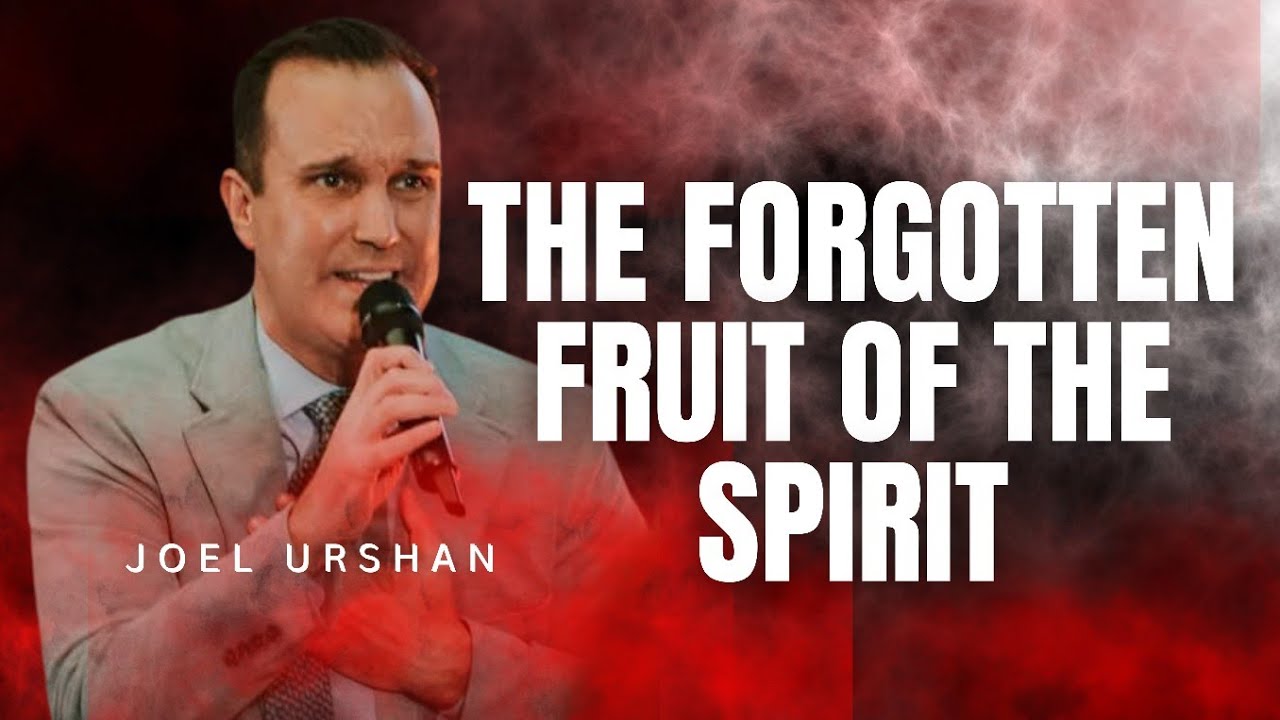 Joel Urshan - THE FORGOTTEN FRUIT OF THE SPIRIT l DCD 2025