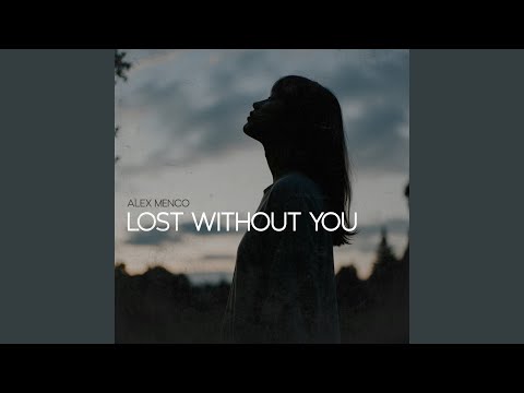 Alex Menco - Lost Without You