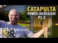 CATAPULTA INCREASING POWER PT 2