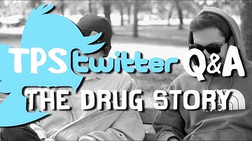 TPS Twitter Q&A - Part 2/6: The Drug Story