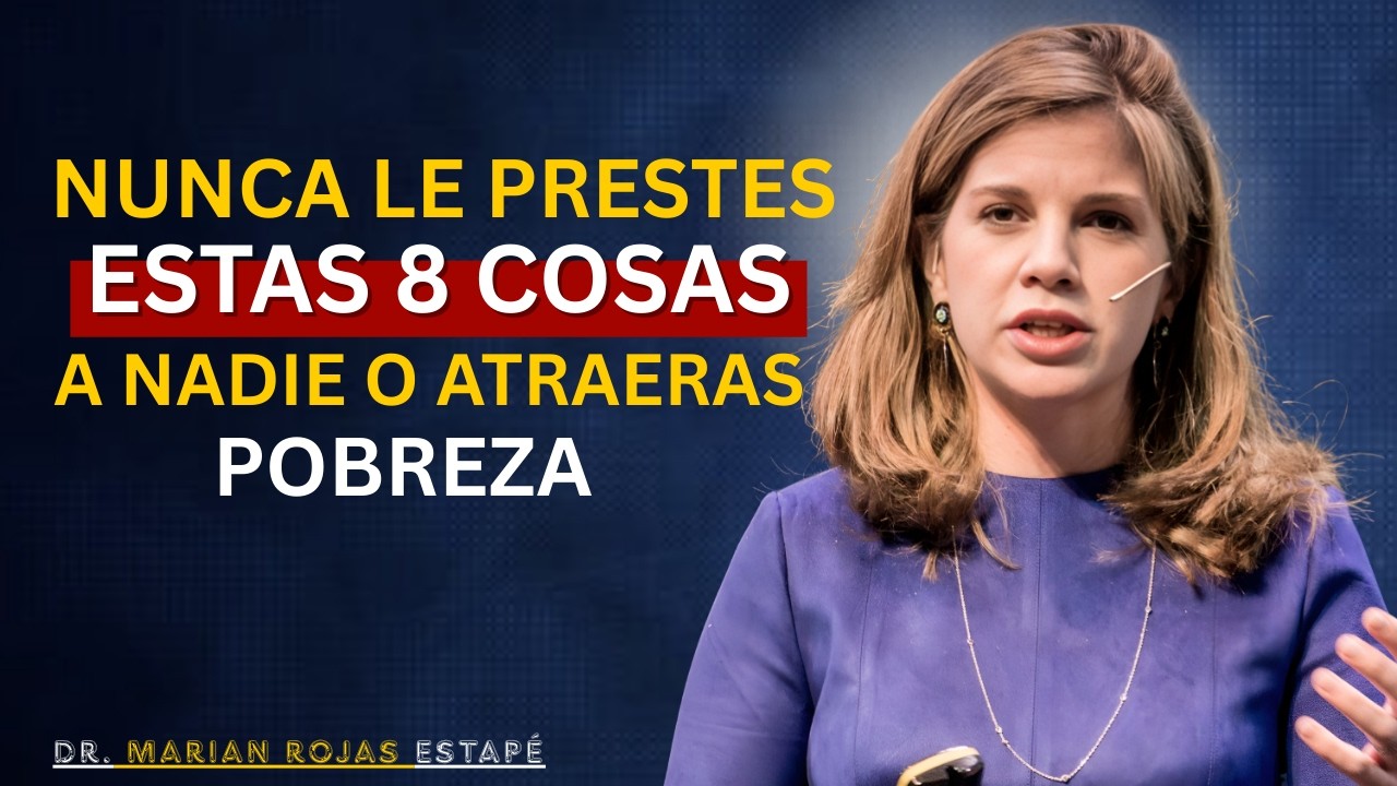 NUNCA PRESTES Estas 8 COSAS 😱 | Podrías ATRAER POBREZA y Bloqueos Económicos | Marian Rojas Estapé