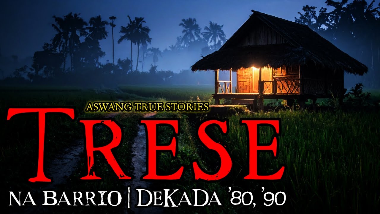 TRESE NA BARRIO - ASWANG TRUE STORIES