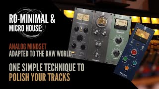 Ro-minimal/Micro House: Polish your tracks - Analog Mindset  adapted to the DAW world