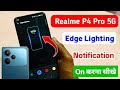 realme p4 pro 5g me edge lighting setting kaise kare |realme p4 pro 5g me notification edge lighting