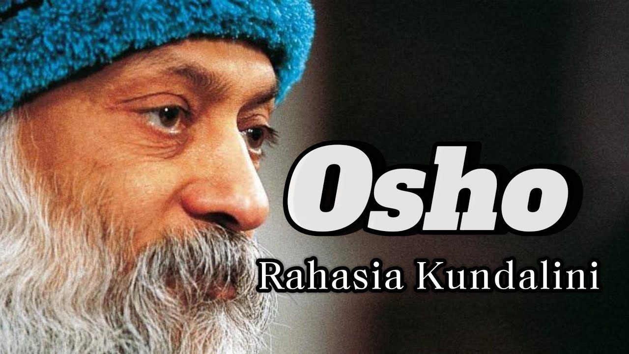 Osho: Rahasia Kundalini Yang Disembunyikan Agama | Jalan Sunyi Kebangkitan Energi Ilahi