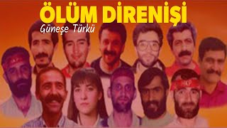 Güneşe Türkü - Ölüm Direnişi