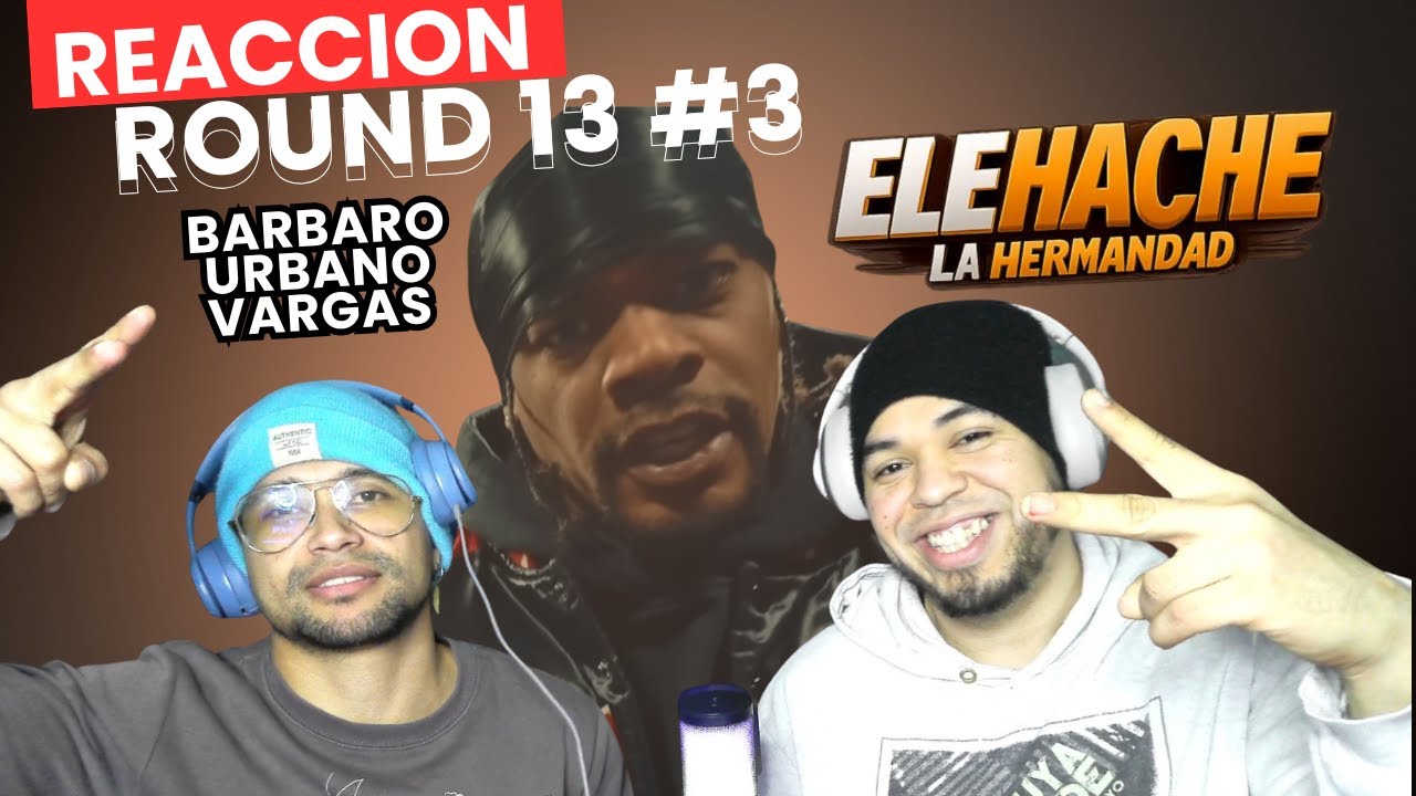 REACCIÓN a ROUND 13 #3 🇨🇺 BARBARO URBANO VARGAS-  | ELEHACHE 🇻🇪🔥✏️CUBA TIENE TALENTO DE SOBRA  🇨🇺 🇻🇪