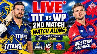 🔴 LIVE: TIT vs WP 2nd Match | CSA T20 Challenge 2026 | Titans vs Western Province Live Match Today