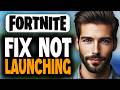 How to Fix Fortnite not Launching - Easy Guide