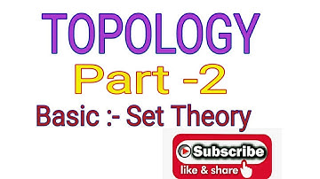 Topology basic set theory part 2 by learn maths with concept