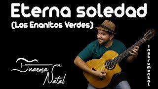 Eterna soledad (Los Enanitos Verdes) INSTRUMENTAL - Juanma Natal - Guitar - Cover - Lyrics