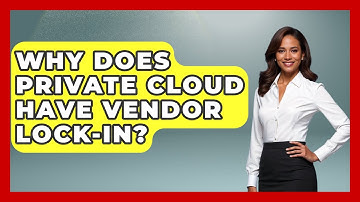 Why Does Private Cloud Have Vendor Lock-in? - Internet Infrastructure Explained