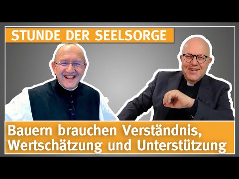 Bauern brauchen Verständnis, Wertschätzung und Unterstützung – 17.01.2024 – STUNDE DER SEELSORGE