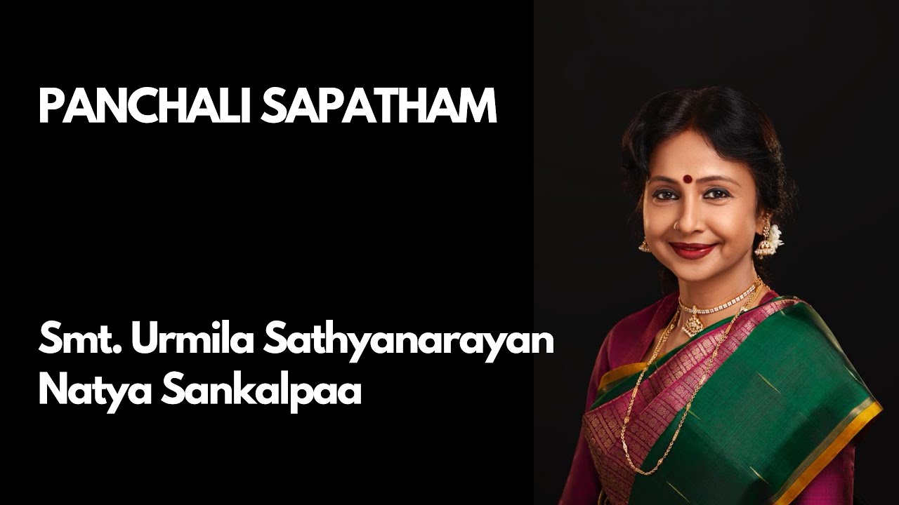 Bharathanatyam | Dance Drama | PANCHALI SAPATHAM | Smt. Urmila Sathyanarayan | Natya Sankalpaa