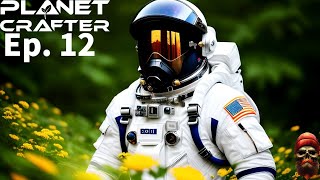 Planet Crafter Ep 12:  Obtaining the Incubator!