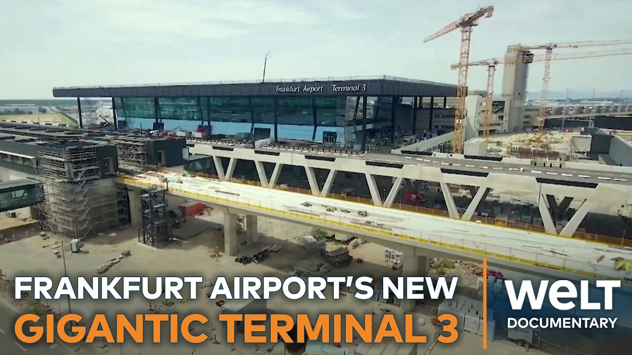 EUROPE'S GIANT CONSTRUCTION SITE: Frankfurt Airport’s Massive Terminal 3 – Aviation’s Next Level