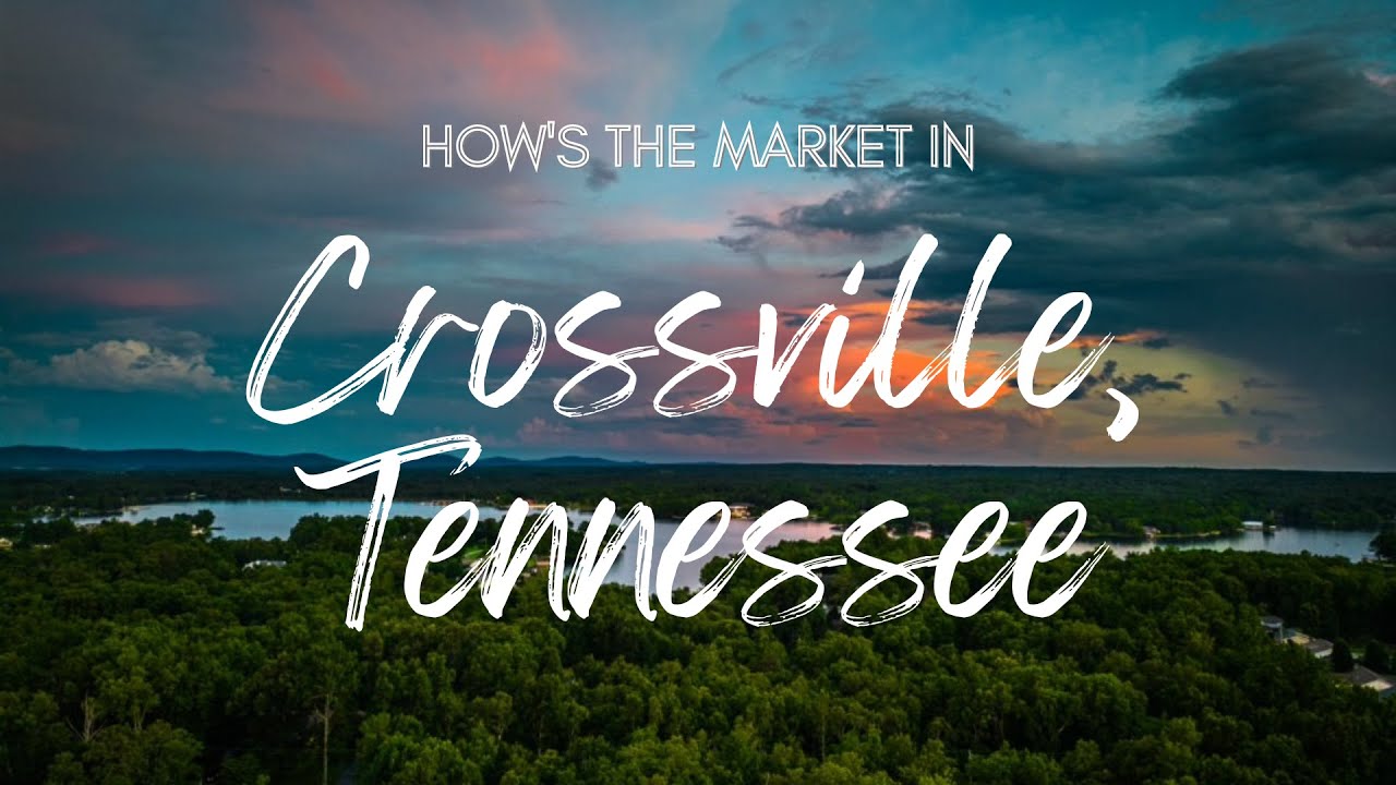 How's the Real Estate Market in Crossville, TN? YouTube