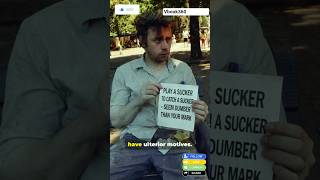 PLAY A SUCKER TO CATCH A SUCKER – SEEM DUMBER THAN YOUR MARK