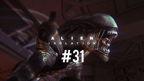 (NEST) Alien Isolation Walkthrough Part 31