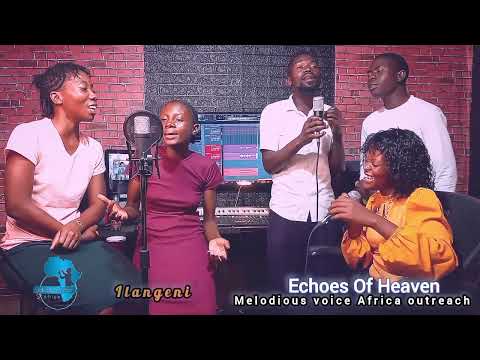 Ilangeni By The ECHOES OF HEAVEN